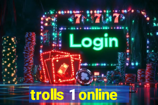 trolls 1 online